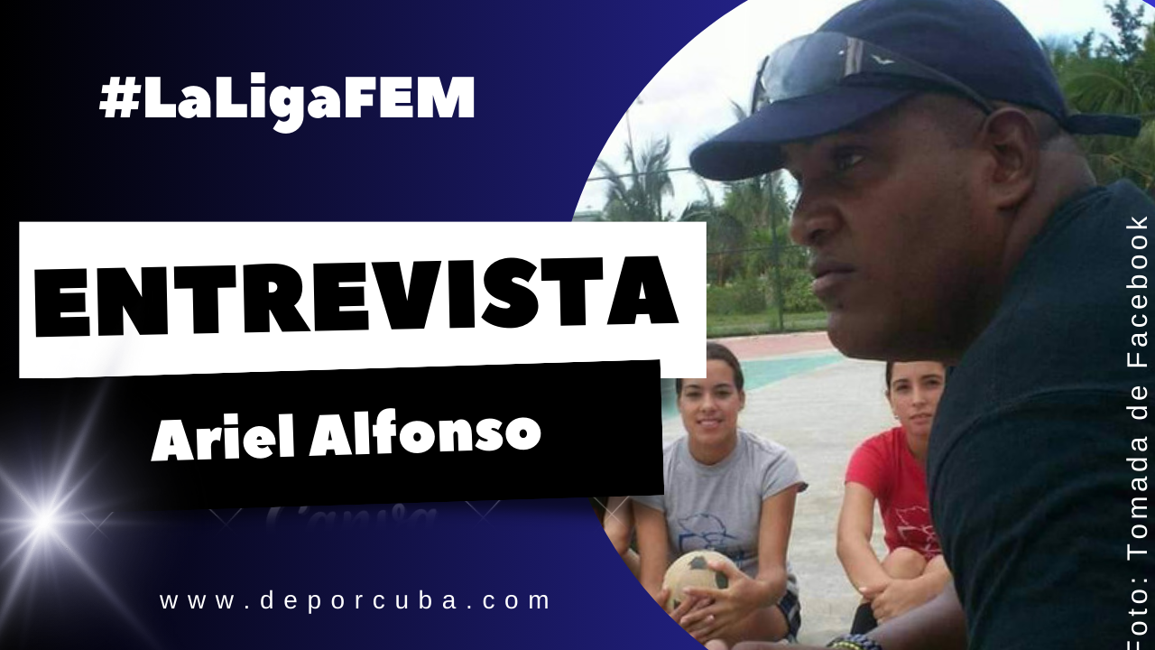 Ariel Alfonso: Me enorgullece haber sido el guía de tantas generaciones de muchachas amantes del Futsal.