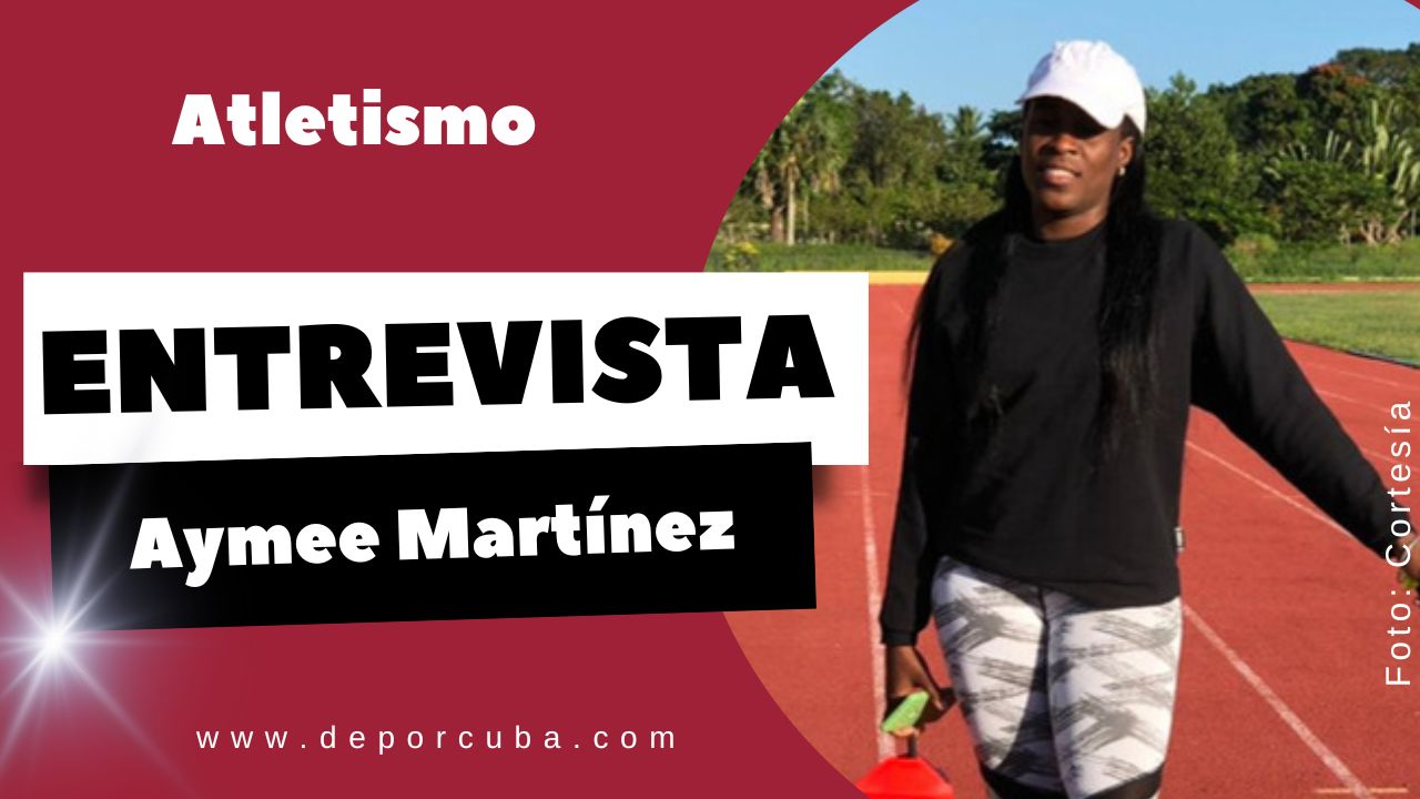 Aymé Martínez: Vivo con la misma pasión de atleta el hecho de ser entrenadora